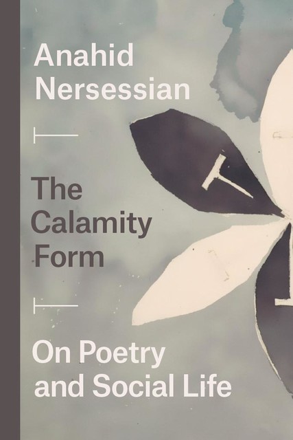 The Calamity Form, Anahid Nersessian
