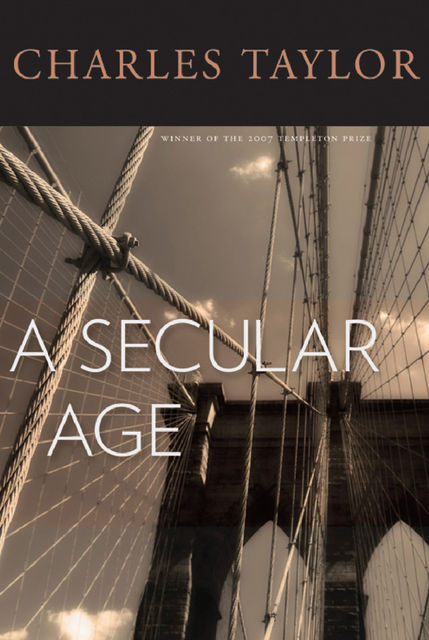 A secular age, Charles Taylor
