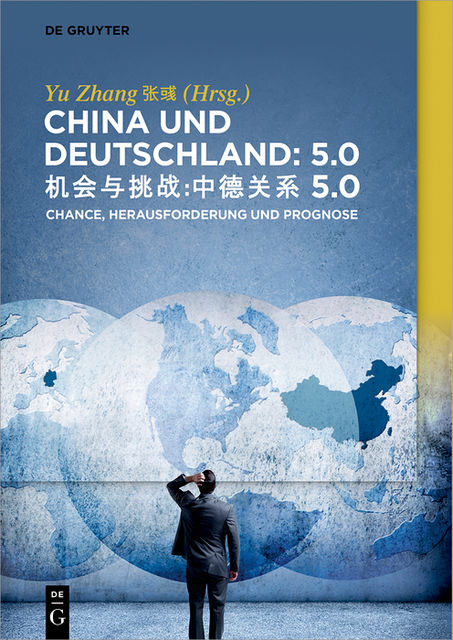 China und Deutschland: 5.0 / 机会与挑战:中德关系 5.0, Yu Zhang