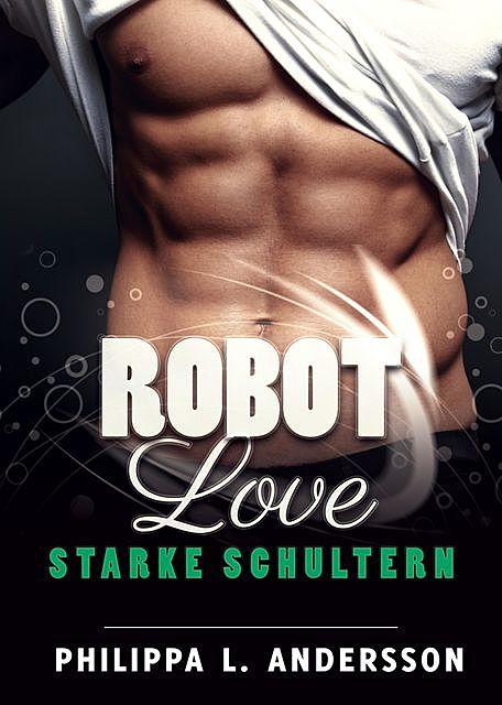 ROBOT LOVE – Starke Schultern, Philippa L. Andersson