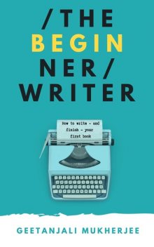 The Beginner Writer, Geetanjali Mukherjee