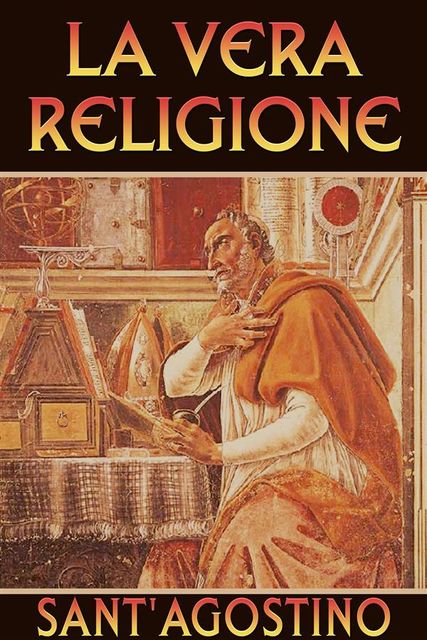 Le vera Religione, Sant'Agostino