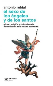 El sexo de los ángeles y de los santos, Antonio Rubial