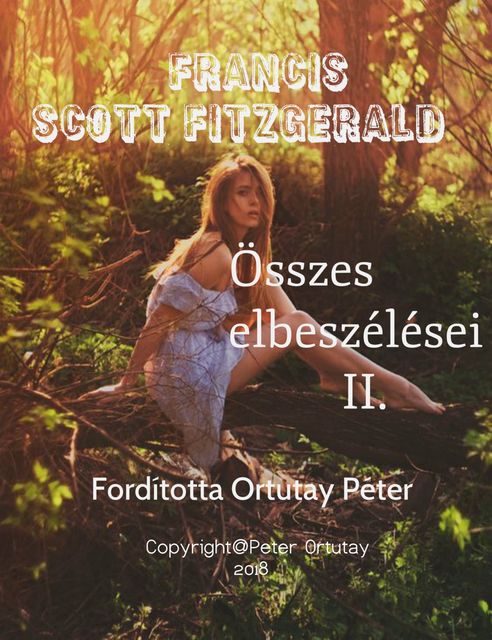 Francis Scott Fitzgerald összes elbeszélései II, F.Scott Fitzgerald