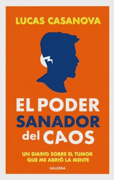 El poder sanador del caos, Lucas Casanova