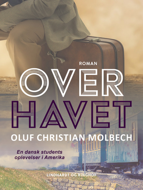 Over havet. En dansk students oplevelser i Amerika, Oluf Christian Molbech