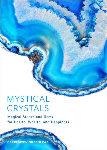 Mystical Crystals, Cerridwen Greenleaf