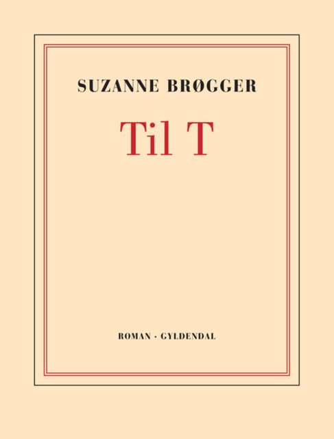 Til T, Suzanne Brøgger