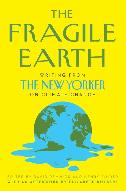 The Fragile Earth, David Remnick, Henry Finder