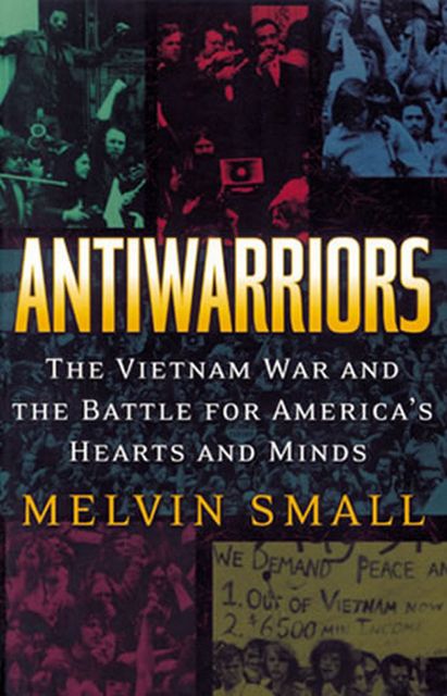 Antiwarriors, Melvin Small