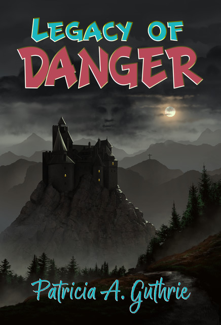 Legacy of Danger, Patricia A. Guthrie