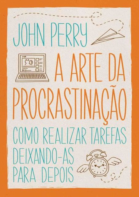 A arte da procrastinação, John Perry