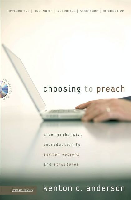 Choosing to Preach, Kenton C. Anderson