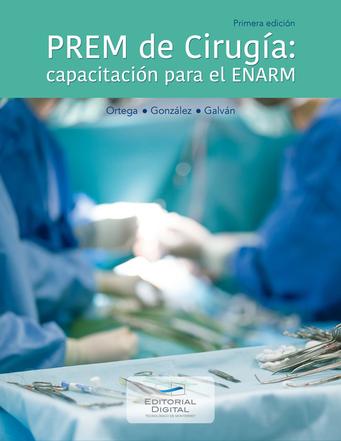 PREM de Cirugía: capacitación para el ENARM, Sara Elisa Ortega Alonzo, José Miguel González Páramo, Susana Galván Losada