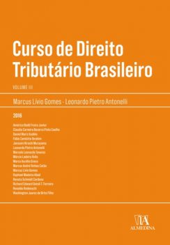 Curso de Direito Tributário Brasileiro Vol. III, Leonardo Pietro Antonelli, Marcus Gomes