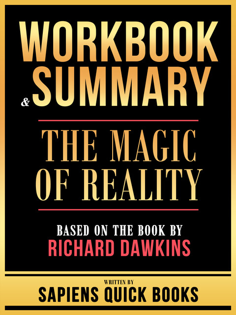 Workbook & Summary – The Magic Of Reality – Based On The Book By Richard Dawkins, Sapiens Quick Books