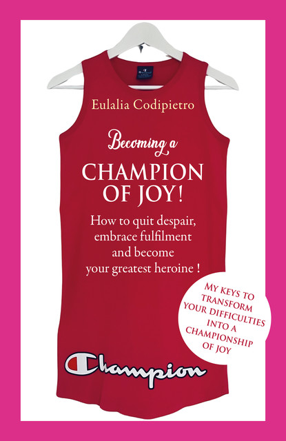 Becoming a Champion of Joy, Eulalia Codipietro