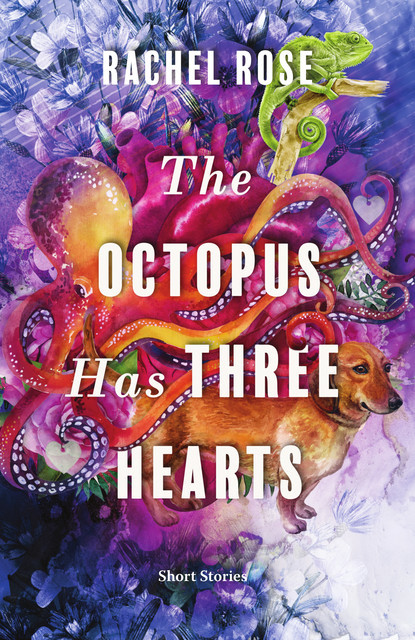 The Octopus Has Three Hearts, Rachel Rose