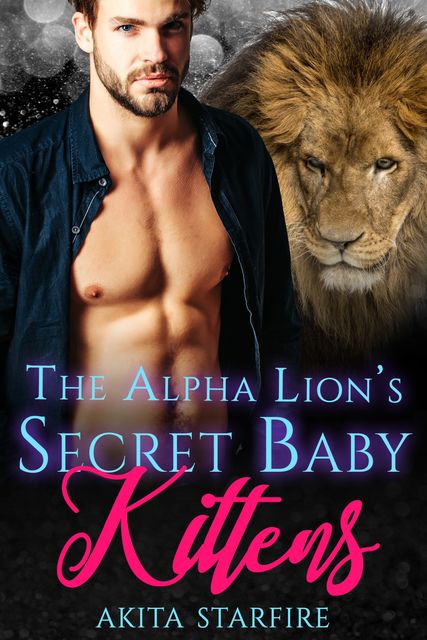 The Alpha Lion's Secret Baby Kittens, Akita StarFire