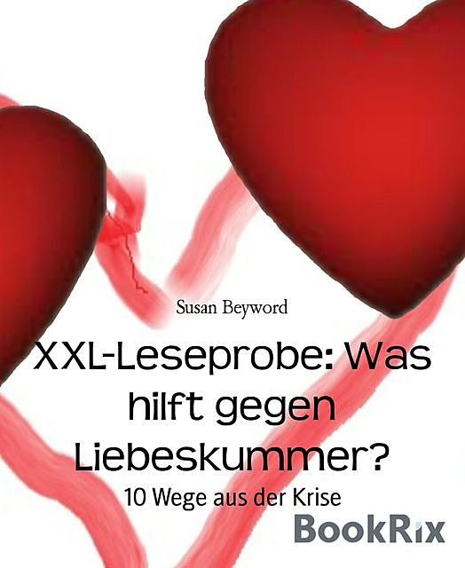 XXL-Leseprobe: Was hilft gegen Liebeskummer, Susan Beyword