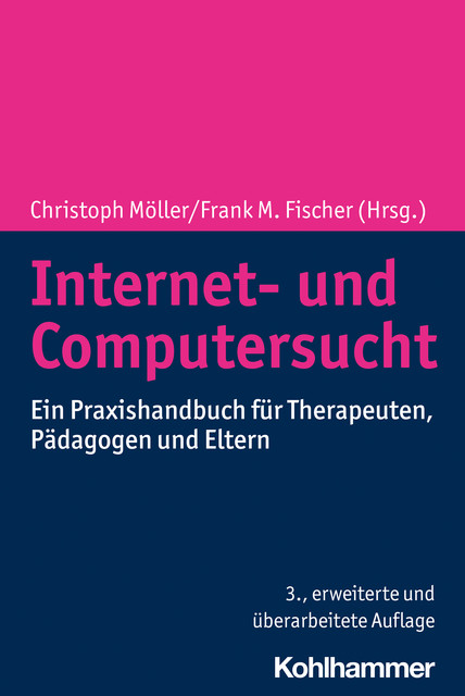 Internet- und Computersucht, Christoph Möller, Frank M. Fischer