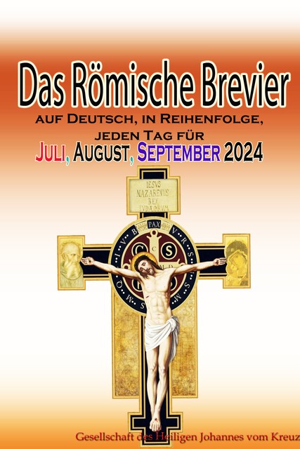 Das Römische Brevier auf Deutsch, in Reihenfolge, jeden Tag für Juli, August, September 2024, Gesellschaft des Heiligen Johannes vom Kreuz
