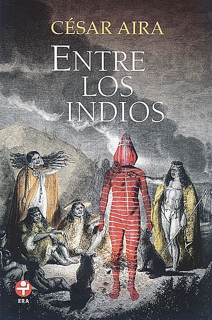 Entre los indios v.1, Cesar Aira