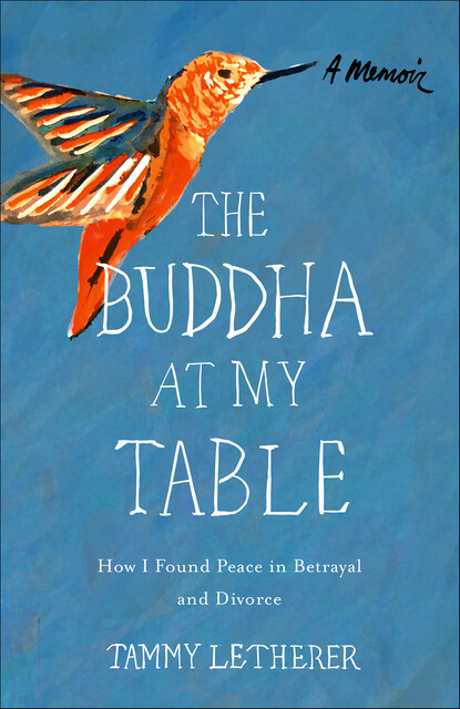 The Buddha at My Table, Tammy Letherer