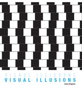 Visual Illusions, James Kingston