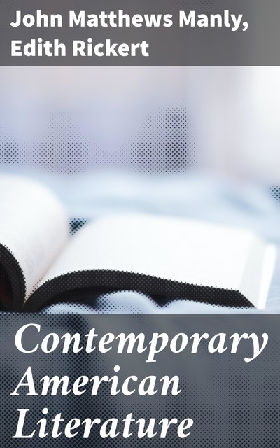 Contemporary American Literature, John Matthews Manly, Edith Rickert