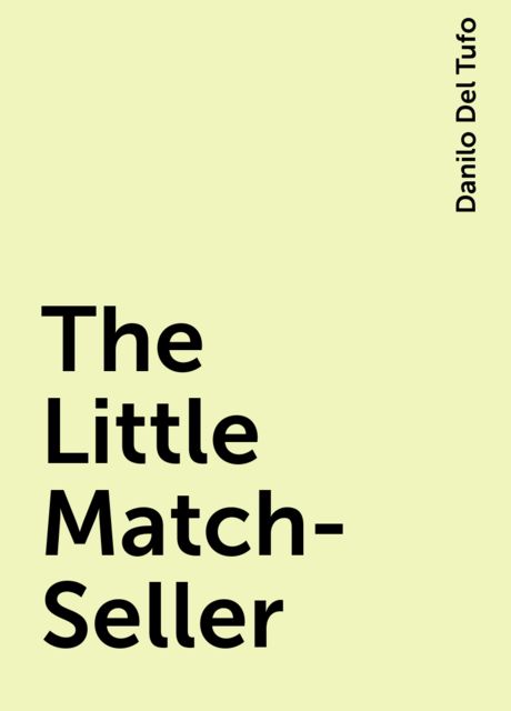 The Little Match-Seller, Danilo Del Tufo