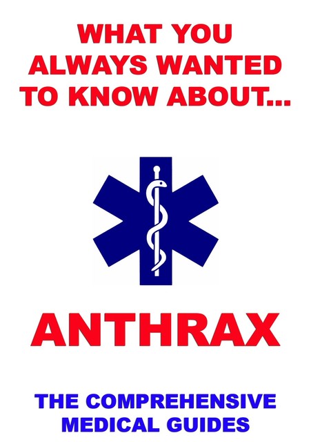 What You Always Wanted To Know About Anthrax, Various Authors