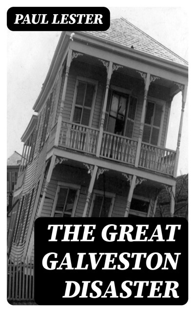 The Great Galveston Disaster, Paul Lester