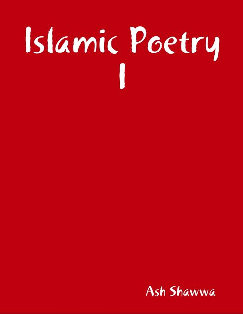 Islamic Poetry I, Ash Shawwa