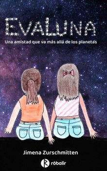 EvaLuna. Una amistad que va más allá de los planetas, Jimena Belén Zurschmitten
