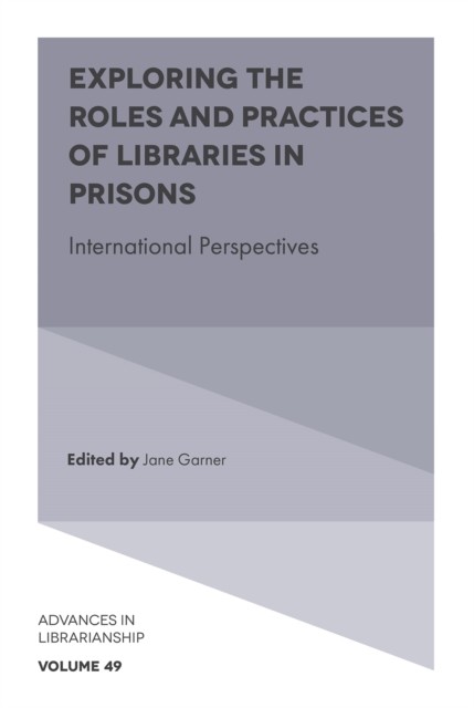 Exploring the Roles and Practices of Libraries in Prisons, Jane Garner