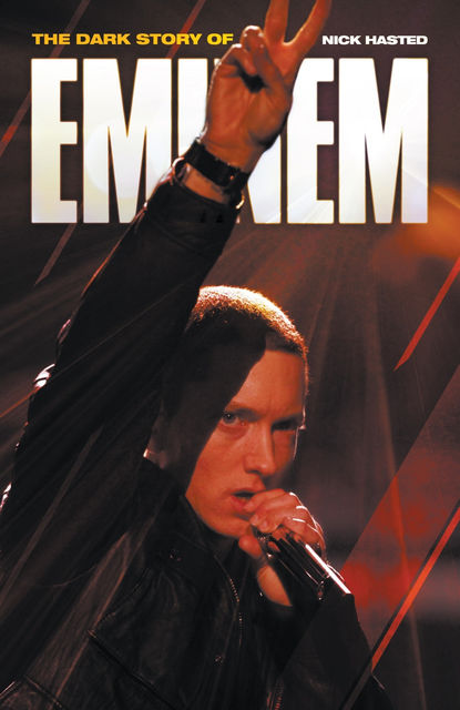 The Dark Story of Eminem, Nick Hasted