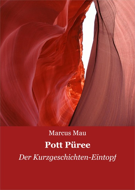 Pott Püree, Marcus Mau