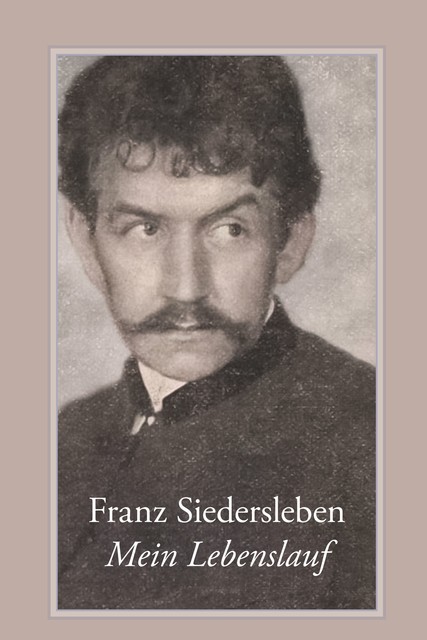 Mein Lebenslauf, Franz Siedersleben