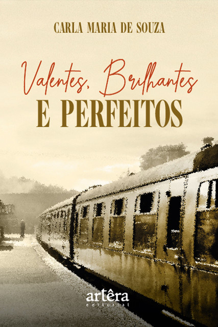 Valentes, Brilhantes e Perfeitos, Carla Maria de Souza
