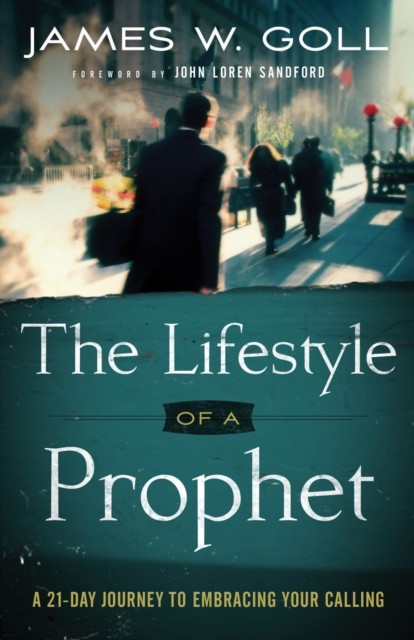 Lifestyle of a Prophet, James Goll