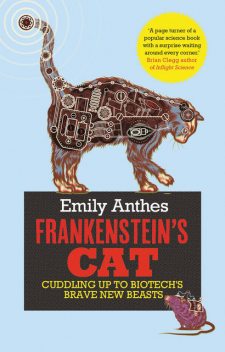 Frankenstein's Cat, Emily Anthes