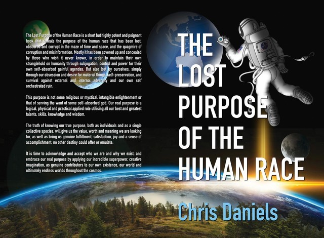 The Lost Purpose of the Human Race, Chris Daniels