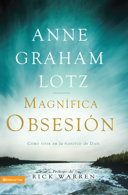 Una magnífica obsesión, Anne Graham Lotz
