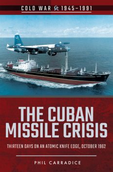 The Cuban Missile Crisis, Phil Carradice