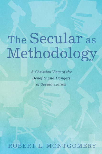 The Secular as Methodology, Robert Montgomery