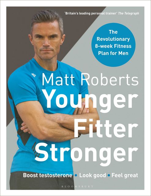 Matt Roberts' Younger, Fitter, Stronger, Peta Bee, Matt Roberts