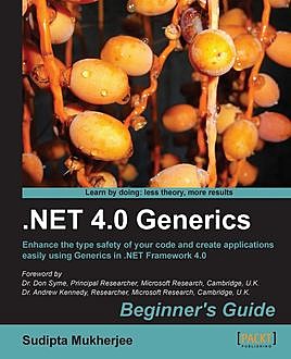 NET 4.0 Generics Beginner's Guide, Sudipta Mukherjee