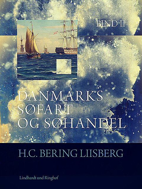 Danmarks søfart og søhandel. Bind 2, H.C. Bering. Liisberg