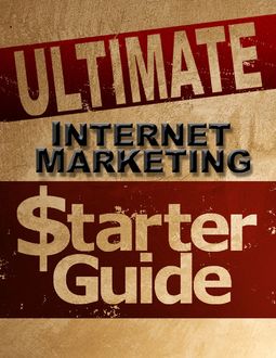 Ultimate Internet Marketing Starter Guide, Eric Spencer